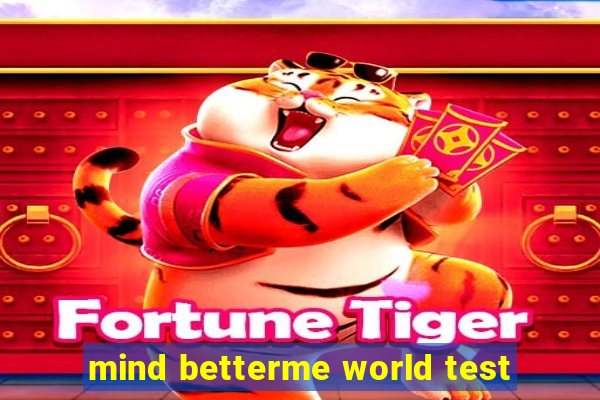 mind betterme world test